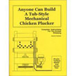 Anyone Can Build a Tub-Style Mechanical Chicken Plucker